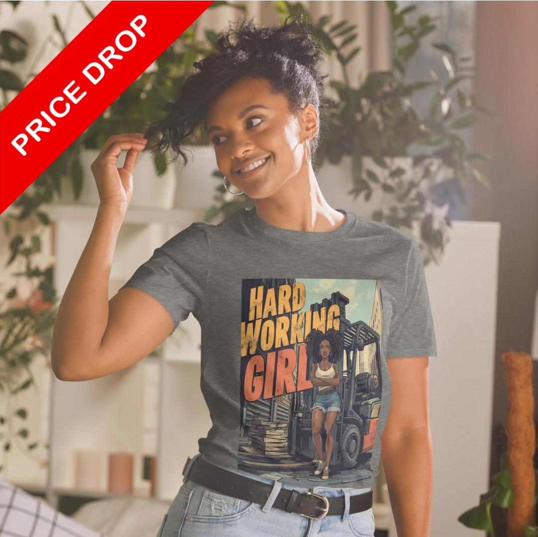 Hard Working Girl T-Shirt| Forklift Operator Apparel